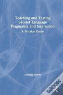 Teaching And Testing Second Language Pragmatics And Interaction
