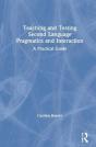 Teaching And Testing Second Language Pragmatics And Interaction - Preview