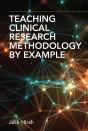 Teaching Clinical Research Methodology By Example - Preview