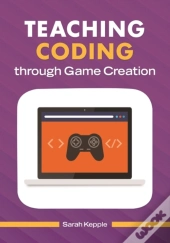 Teaching Coding Through Game Creation