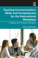 Teaching Communication, Skills And Competencies For The International Workplace
