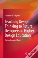 Teaching Design Thinking To Future Designers In Higher Design Education