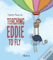 Teaching Eddie To Fly