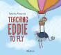 Teaching Eddie To Fly - Preview