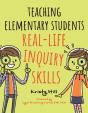 Teaching Elementary Students Real-Life Inquiry Skills - Preview