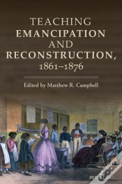 Capa do artigo Teaching Emancipation And Reconstruction, 1861-1876