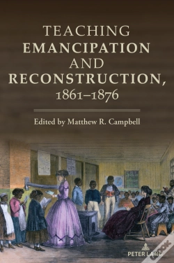 Capa do artigo Teaching Emancipation And Reconstruction, 1861-1876