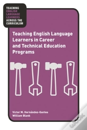 Teaching English Language Learners In Career And Technical Education Programs