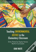 Teaching Environmental Justice In The Elementary Classroom