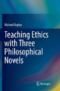 Teaching Ethics With Three Philosophical Novels - Preview