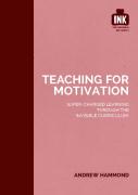 Teaching For Motivation: Super-Charged Learning Through 'The Invisible Curriculum'