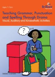 Teaching Grammar, Punctuation And Spelling Through Drama