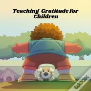 Teaching Gratitude For Children