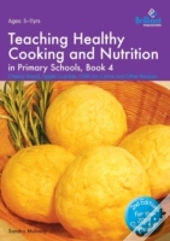 Teaching Healthy Cooking And Nutrition In Primary Schools, Book 4 2nd Edition