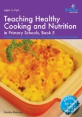 Teaching Healthy Cooking And Nutrition In Primary Schools, Book 5 2nd Edition