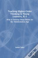 Teaching Higher-Order Thinking To Young Learners, Kâ€“3