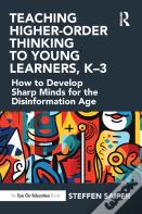 Teaching Higher-Order Thinking To Young Learners, Kâ€“3