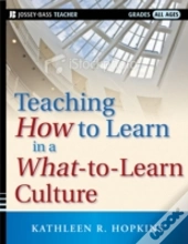 Teaching How To Learn In A What-To-Learn Culture