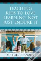 Teaching Kids To Love Learning, Not Just Endure It