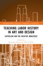 Teaching Labor History In Art And Design - Preview