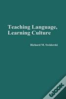 Teaching Language, Learning Culture
