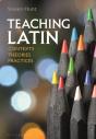 Teaching Latin: Contexts, Theories, Practices - Preview