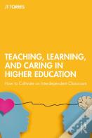 Teaching, Learning, And Caring In Higher Education