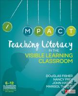 Teaching Literacy In The Visible Learning Classroom, Grades 6-12