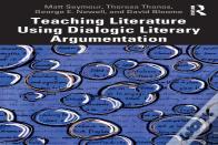 Teaching Literature Using Dialogic Literary Argumentation
