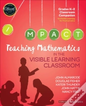 Teaching Mathematics In The Visible Learning Classroom, Grades K-2