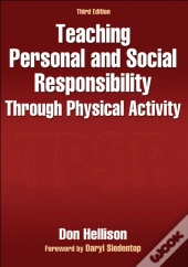 Teaching Personal And Social Responsibility Through Physical Activity