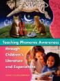 Teaching Phonemic Awareness Through Children'S Literature And Experiences - Preview