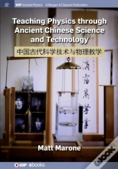 Teaching Physics Through Ancient Chinese Science And Technology
