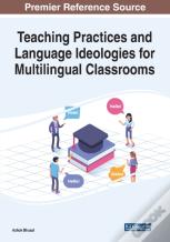 Teaching Practices And Language Ideologies For Multilingual Classrooms