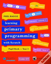Teaching Primary Programming With Scratch Pupil Book Year 3