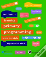 Teaching Primary Programming With Scratch Pupil Book Year 6