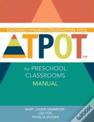 Teaching Pyramid Observation Tool (Tpot) For Preschool Classrooms: Research Edition