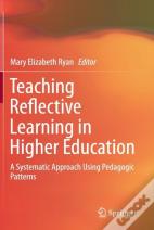 Teaching Reflective Learning In Higher Education