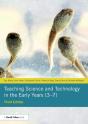 Teaching Science And Technology In The Early Years (3â€“7) - Preview
