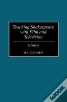 Teaching Shakespeare With Film And Television