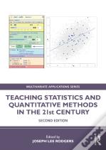Teaching Statistics And Quantitative Methods In The 21st Century