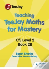 Teaching Teejay Maths For Mastery: Cfe Level 2 (Pack B)