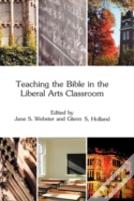 Teaching The Bible In The Liberal Arts Classroom
