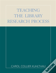 Teaching The Library Research Process