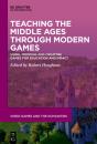 Teaching The Middle Ages Through Modern Games - Preview