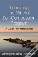 Teaching The Mindful Self-Compassion Program