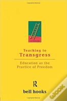 Teaching To Transgress