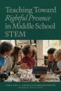 Teaching Toward Rightful Presence In Middle School Stem - Preview