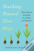 Teaching Toward Slow Hope