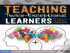 Teaching Twice-Exceptional Learners In Today'S Classroom